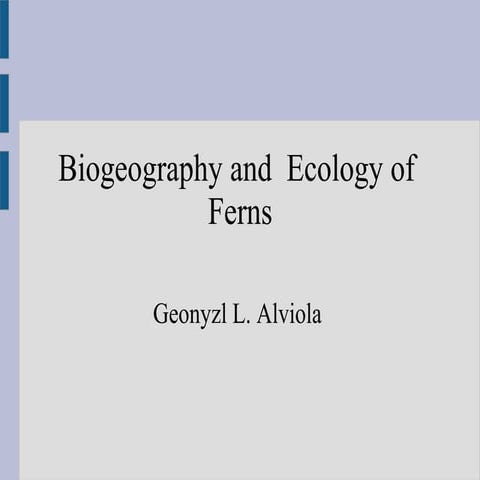 Biogerographyand ecology of  ferns