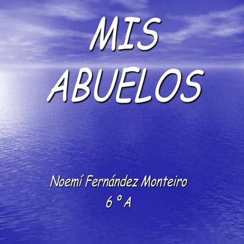 BIOGRAFÍA DE MIS ABUELOS. NOEMÍ.
