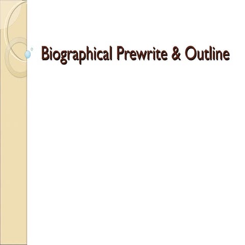 Biographical Prewrite & Outline