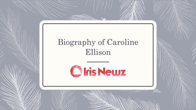 Biography of Caroline Ellison.pptx