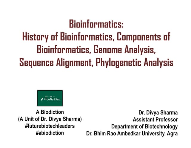 Bioinformatics: History of Bioinformatics, Components of Bioinformatics, Geno...