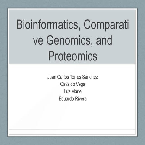 Bioinformatics, comparative genemics and proteomics