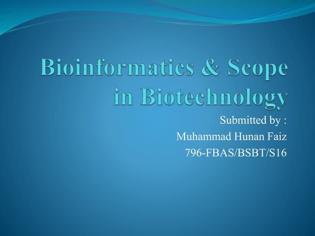 Bioinformatics & its scope in biotech.