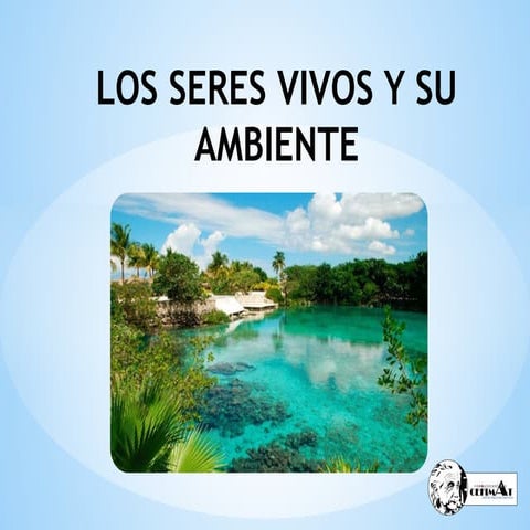 BIOLOGÍA LOS SERES VIVOS Y SU AMBIENTE.pptx