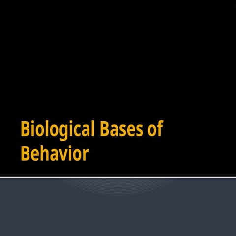 Biological bases of behaviour.pptx read up | PPTX