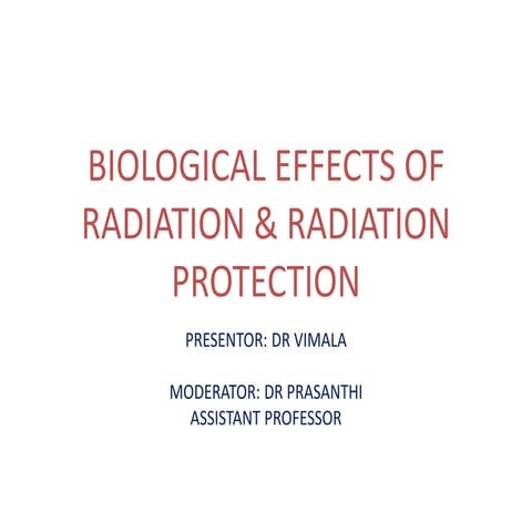 BIOLOGICAL EFFECTS OF RADIATION & RADIATION PROTECTION.pptx