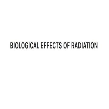 Biological effects of radiations
