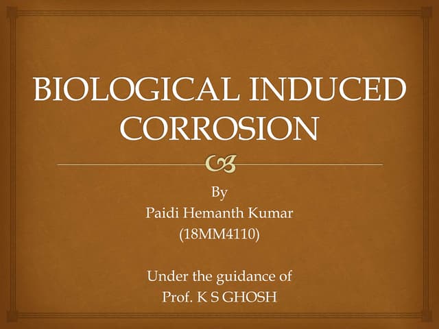 BIOLOGICAL_INDUCED_CORROSION.pptx