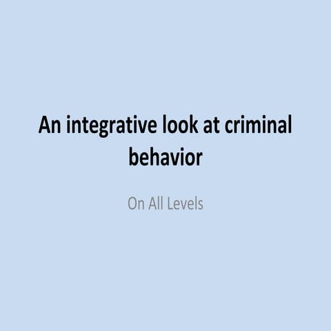 An Integrative Look at Criminal Behavior