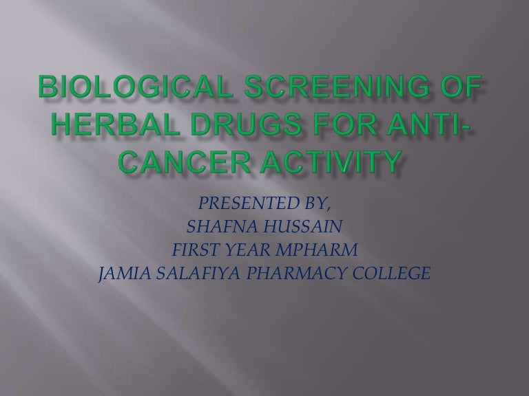 Biological screening of herbal drugs for anti cancer activity
