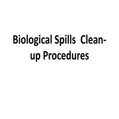 Biological Spills  Clean-up Procedures.ppt