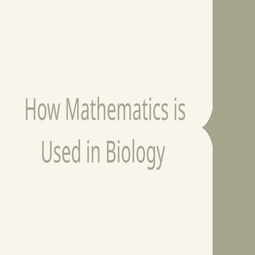 USES OF MATHEMATICS IN BIOLOGY AND OTHERS.PPTX
