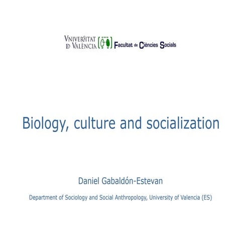 Biology, culture and socialization