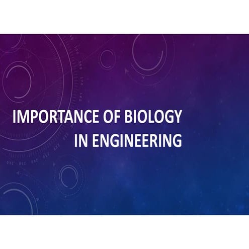 BIOLOGY FOR ENGINEERS REQUIRED TO ENHANCE KNOWLEDGE