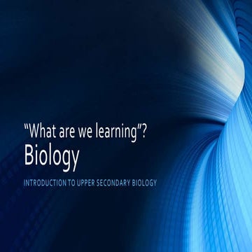 Upp Sec Biology: introduction to the discipline of biology