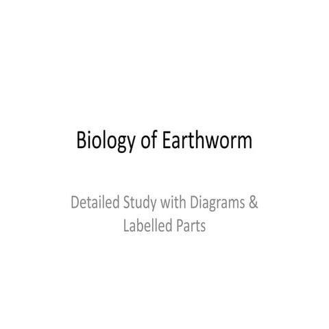 Biology_of_Earthworm with basic details and labelled diagrams | PPTX