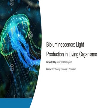 Bioluminescence: Mechanisms of Light Production in Living Organisms | PPTX