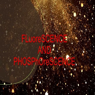 Bioluminescence,fluorescence and phosphorescence