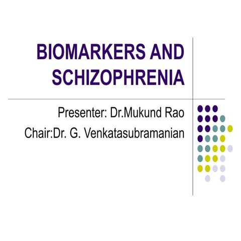 BIOMARKERS AND SCHIZOPHRENIA1233445677.ppt