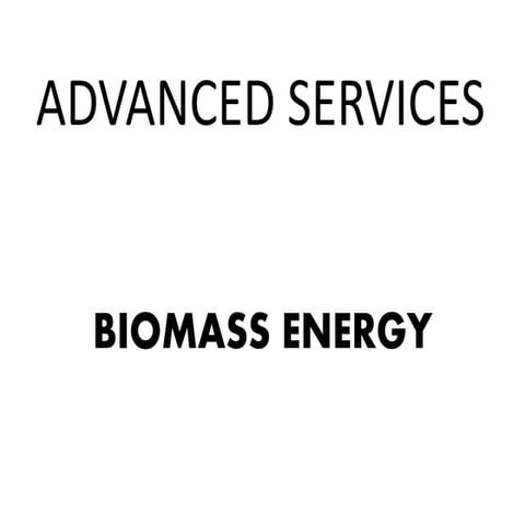 Advanced services - Biomass energy