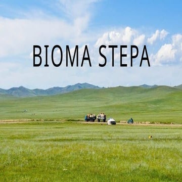 Bioma Stepa Persebaran Flora di Dunia XI | PPTX