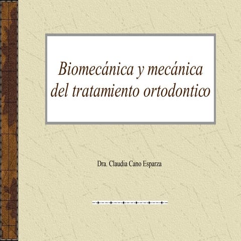 biomecanica y mecanica del tratamiento ortodontico