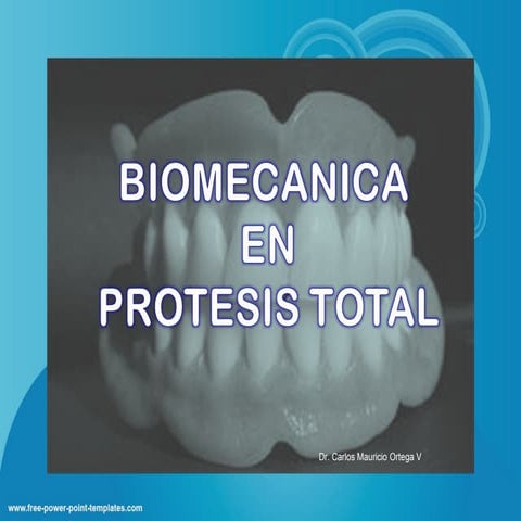 Biomecanica en protesis total dental