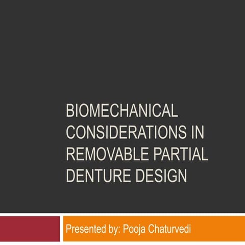 Biomechanical considerations in removable partial denture design
