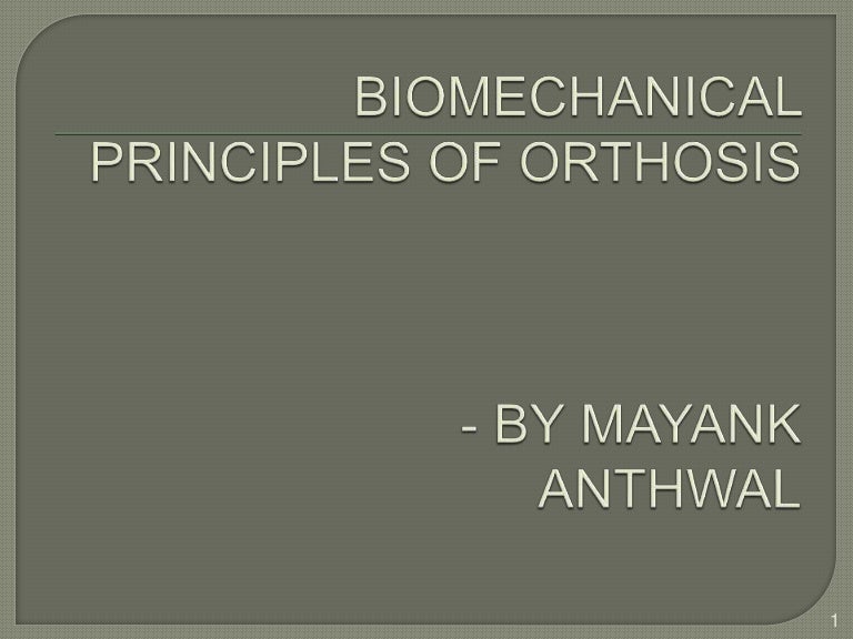 Biomechanical principles of orthotics