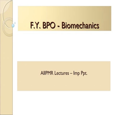 Biomechanics(FYBPO) - AIIPMR Lectures 
