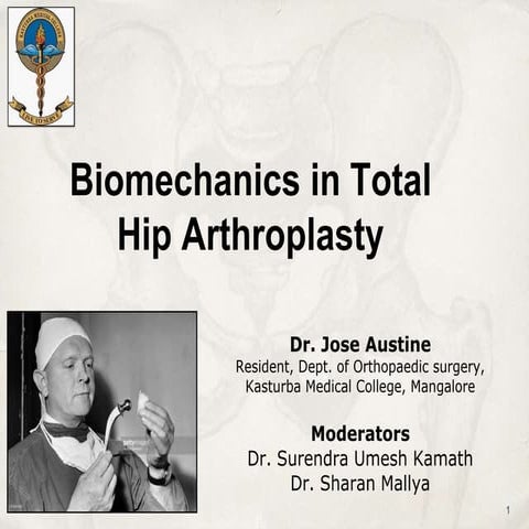 Jose Austine- Biomechanics in Total hip arthroplasty