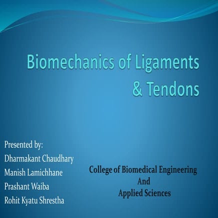 Biomechanics of ligaments &amp; tendons