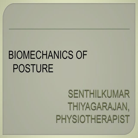BIOMECHANICS OF POSTURE