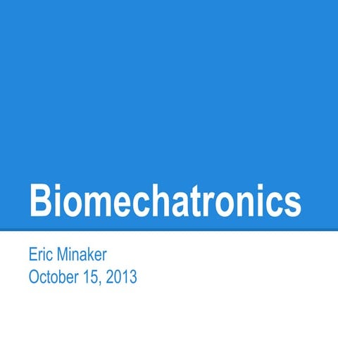 Biomechatronics 103