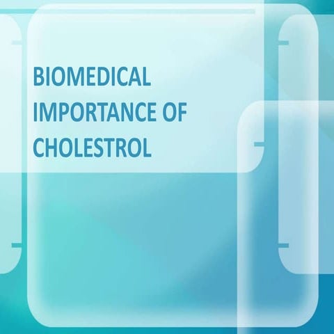 Biomedical importance of cholestrol