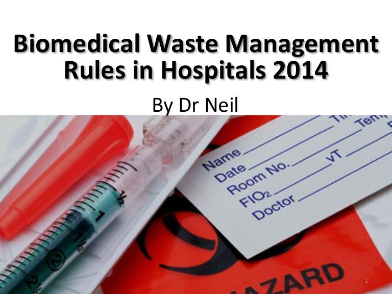 Biomedical Waste Management Rules in Hospitals 2014 PDF or PPT
