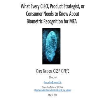 What Every CISO, Product Strategist, or Consumer Needs to Know About Biometri...
