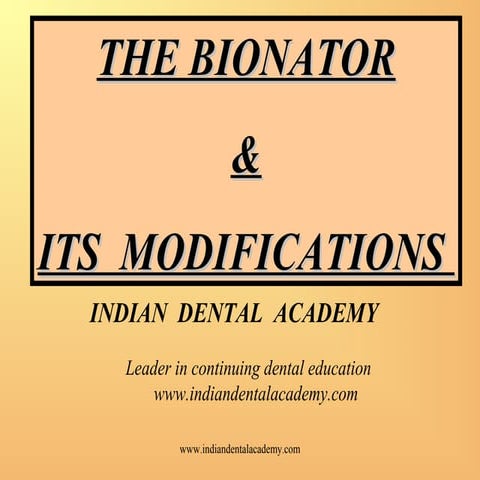 Bionator and its modification /certified fixed orthodontic courses by Indian ...