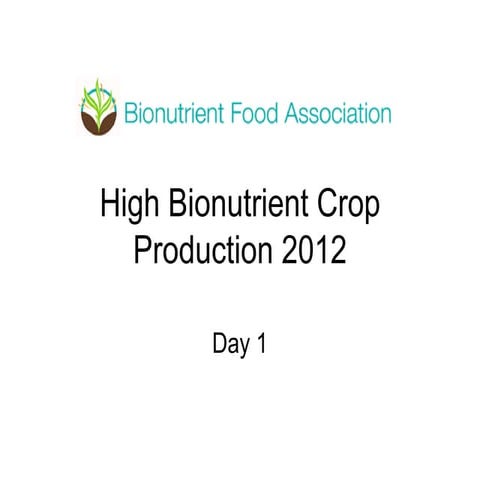 Bio nutrient crop production 2012  Day 1