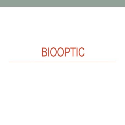 Biooptic.pptxkerenbn fgfbfvsdfvdgfhgjhkgbfv | PPTX