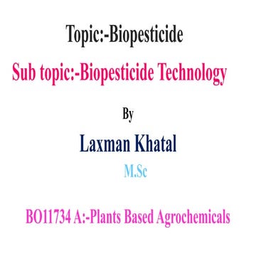 Bio-pesticides or Botanical pesticides..
