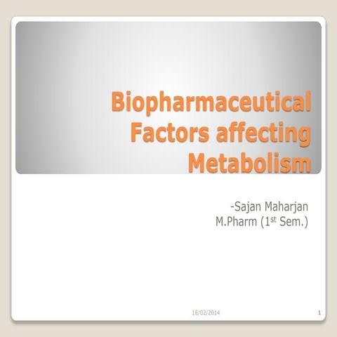 Biopharmaceutical factors affecting metabolism
