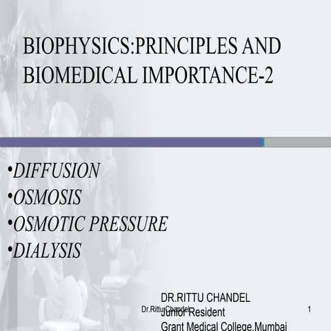Biophysics -diffusion,osmosis,osmotic pressure,dialysis