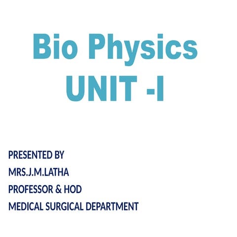 BIOPHYSICS UNIT I.pptx.biophysics ppt for nursing