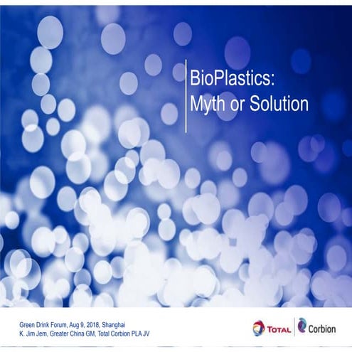 Bioplastics: Myth or Solution by Dr Jim Jem