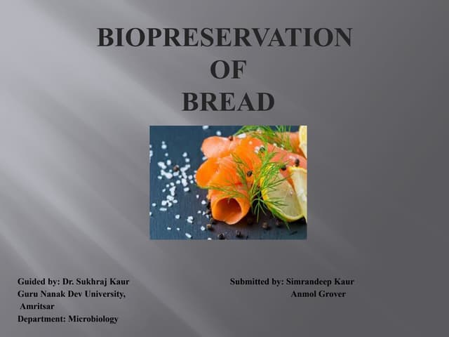 BIO  PRESERVATION   OF    BREAD      simran.pptx