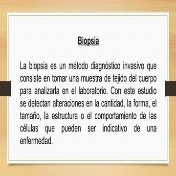 BIOPSIA. examen diagnostico para detectar el cáncer