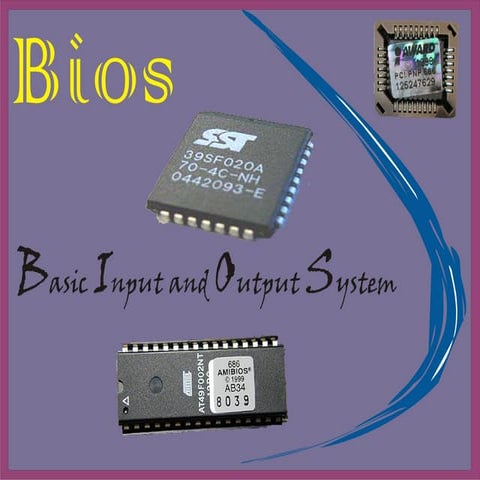 Bios ( Basic Input Output System ) | PPT