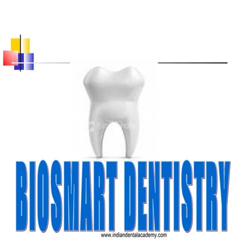 Biosmart dentistry