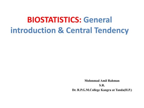 Biostatistics general introduction central tendency